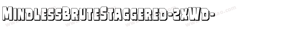 MindlessBruteStaggered-2xWd字体转换 MindlessBruteStaggered-2xWd字体转换
