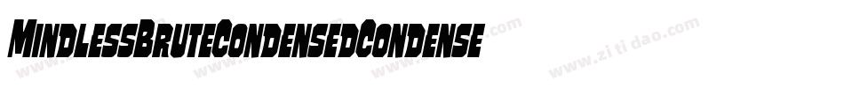 MindlessBruteCondensedCondensed-vWRA字体转换 MindlessBruteCondensedCondensed-vWRA字体转换
