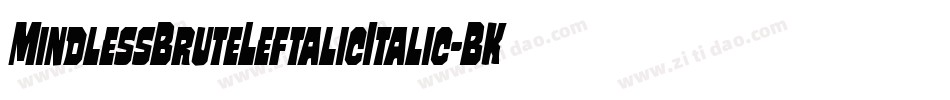 MindlessBruteLeftalicItalic-BKjd字体转换