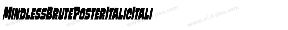MindlessBrutePosterItalicItalic-YDyO字体转换
