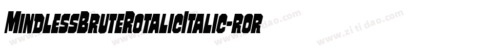 MindlessBruteRotalicItalic-rory字体转换