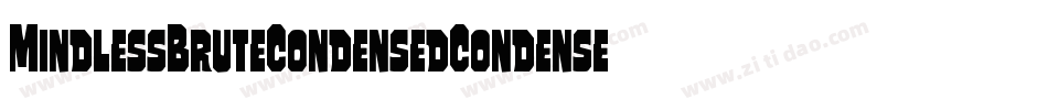 MindlessBruteCondensedCondensed-vWRA字体转换 MindlessBruteCondensedCondensed-vWRA字体转换