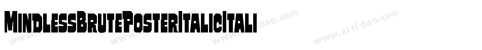 MindlessBrutePosterItalicItalic-YDyO字体转换