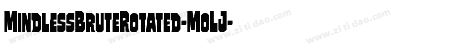 MindlessBruteRotated-MoLJ字体转换 MindlessBruteRotated-MoLJ字体转换