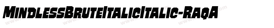 MindlessBruteItalicItalic-RaqA字体转换