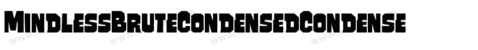 MindlessBruteCondensedCondensed-vWRA字体转换 MindlessBruteCondensedCondensed-vWRA字体转换