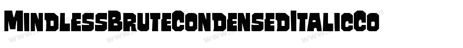 MindlessBruteCondensedItalicCondensedItalic-lm8d字体转换 MindlessBruteCondensedItalicCondensedItalic-lm8d字体转换