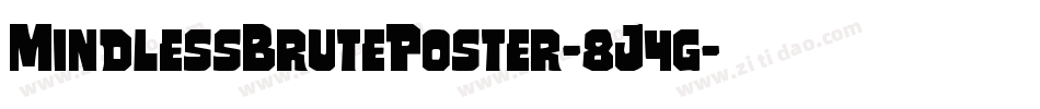 MindlessBrutePoster-8J4g字体转换