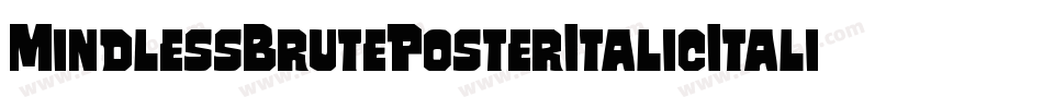 MindlessBrutePosterItalicItalic-YDyO字体转换