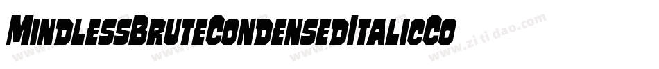 MindlessBruteCondensedItalicCondensedItalic-lm8d字体转换 MindlessBruteCondensedItalicCondensedItalic-lm8d字体转换