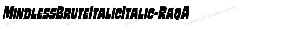 MindlessBruteItalicItalic-RaqA字体转换