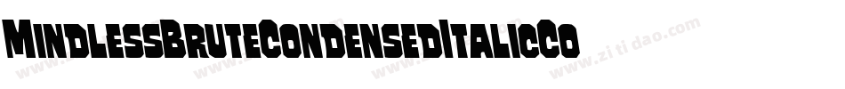 MindlessBruteCondensedItalicCondensedItalic-lm8d字体转换 MindlessBruteCondensedItalicCondensedItalic-lm8d字体转换
