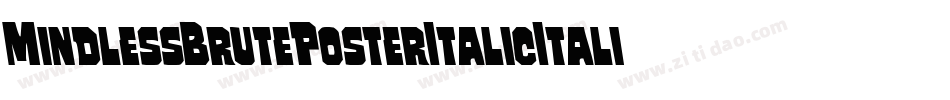 MindlessBrutePosterItalicItalic-YDyO字体转换