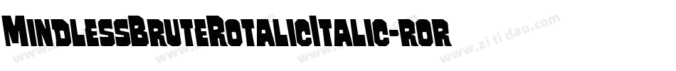 MindlessBruteRotalicItalic-rory字体转换
