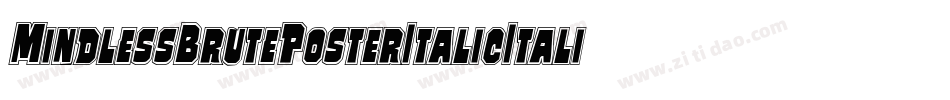 MindlessBrutePosterItalicItalic-YDyO字体转换