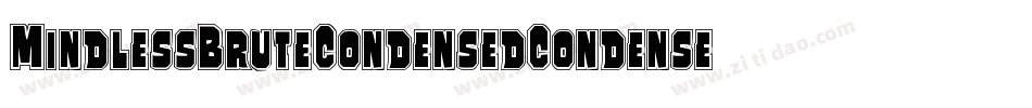 MindlessBruteCondensedCondensed-vWRA字体转换 MindlessBruteCondensedCondensed-vWRA字体转换