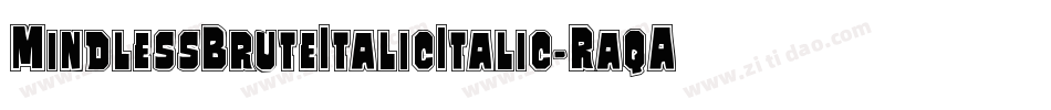 MindlessBruteItalicItalic-RaqA字体转换