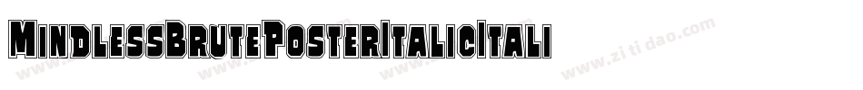 MindlessBrutePosterItalicItalic-YDyO字体转换