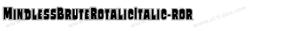 MindlessBruteRotalicItalic-rory字体转换