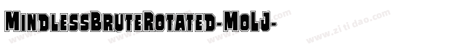 MindlessBruteRotated-MoLJ字体转换 MindlessBruteRotated-MoLJ字体转换