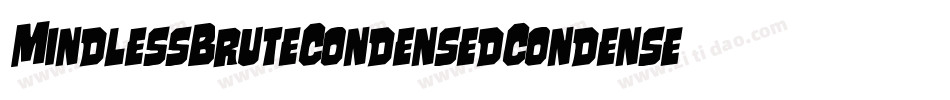 MindlessBruteCondensedCondensed-vWRA字体转换 MindlessBruteCondensedCondensed-vWRA字体转换