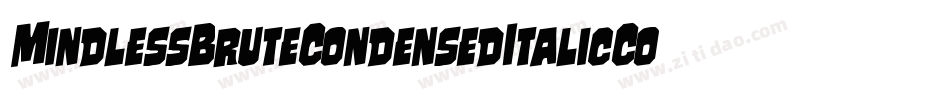 MindlessBruteCondensedItalicCondensedItalic-lm8d字体转换 MindlessBruteCondensedItalicCondensedItalic-lm8d字体转换