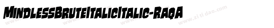 MindlessBruteItalicItalic-RaqA字体转换