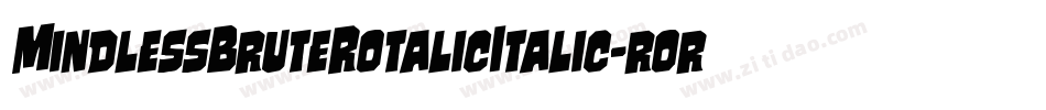 MindlessBruteRotalicItalic-rory字体转换