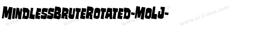 MindlessBruteRotated-MoLJ字体转换 MindlessBruteRotated-MoLJ字体转换