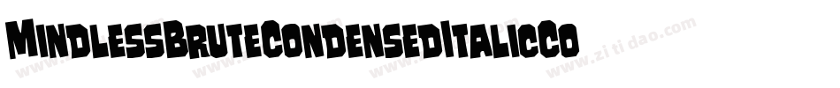 MindlessBruteCondensedItalicCondensedItalic-lm8d字体转换 MindlessBruteCondensedItalicCondensedItalic-lm8d字体转换