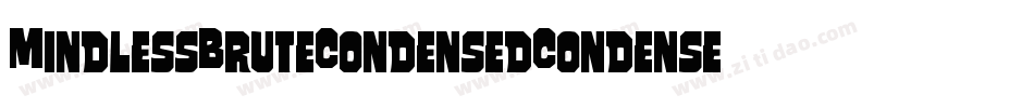 MindlessBruteCondensedCondensed-vWRA字体转换 MindlessBruteCondensedCondensed-vWRA字体转换