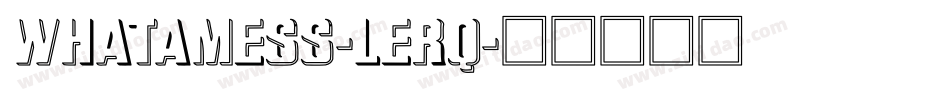 Whatamess-lErq字体转换