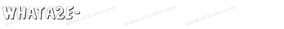 whata2e字体转换