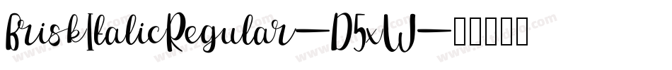 BriskItalicRegular-D5xW字体转换