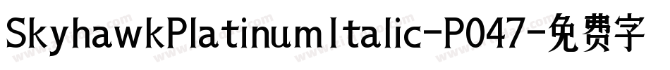 SkyhawkPlatinumItalic-P047字体转换