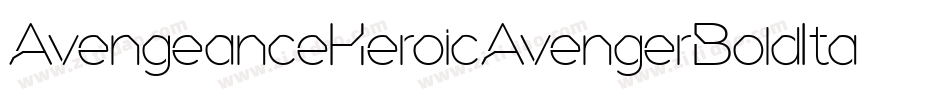 AvengeanceHeroicAvengerBoldItalic-ZnYB字体转换