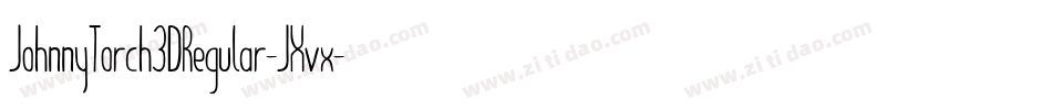 JohnnyTorch3DRegular-JXvx字体转换