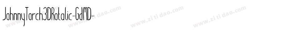 JohnnyTorch3DRotalic-GdMD字体转换