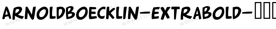 ArnoldBoecklin-ExtraBold字体转换