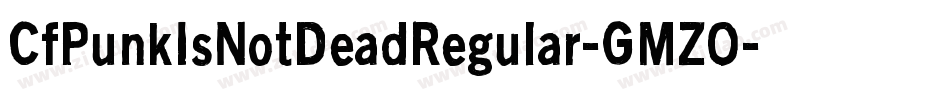 CfPunkIsNotDeadRegular-GMZO字体转换