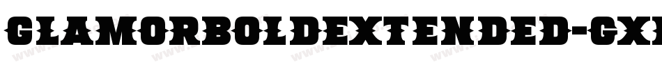 GlamorBoldExtended-gxEzq字体转换