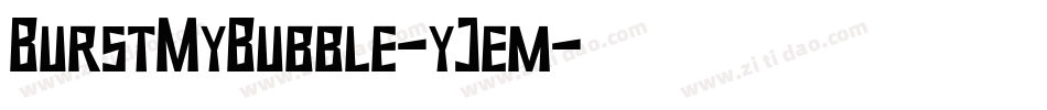 BurstMyBubble-yJem字体转换