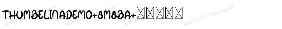 ThumbelinaDemo-8M8BA字体转换