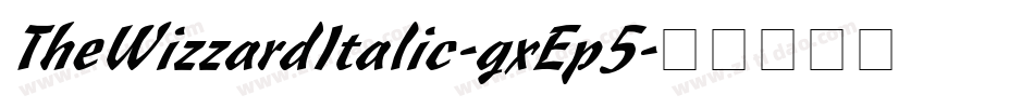 TheWizzardItalic-gxEp5字体转换