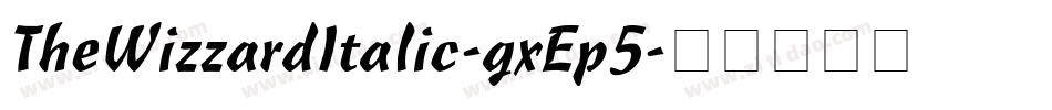 TheWizzardItalic-gxEp5字体转换