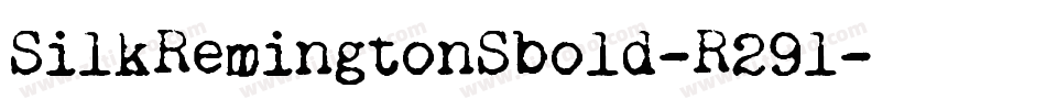SilkRemingtonSbold-R29l字体转换 SilkRemingtonSbold-R29l字体转换