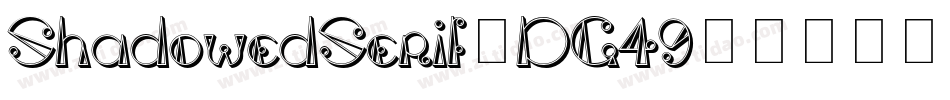 ShadowedSerif-DG49字体转换 ShadowedSerif-DG49字体转换