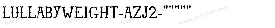 LullabyWeight-AzJ2字体转换