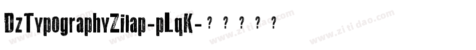 DzTypographyZilap-pLqK字体转换