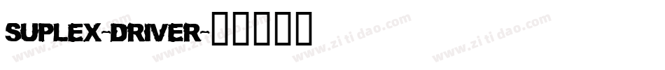 Suplex-Driver字体转换